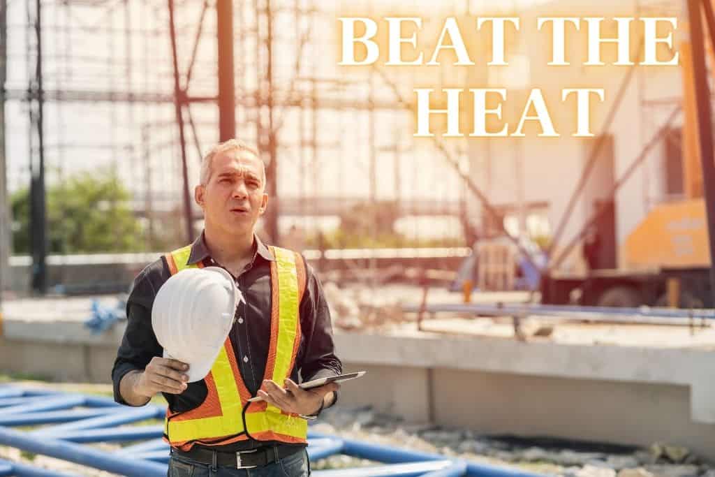 How to Beat the Heat on Your Construction Jobsite in Florida